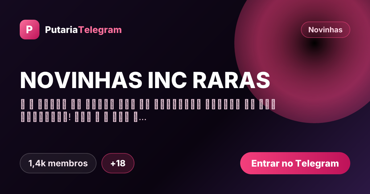 Prévia da imagem de compartilhamento do grupo NOVINHAS INC RARAS