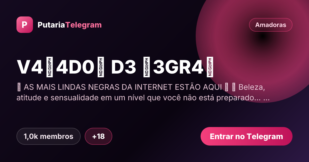 Prévia da imagem de compartilhamento do grupo V4Ζ4D0Ѕ D3 Ν3GR4Ѕ