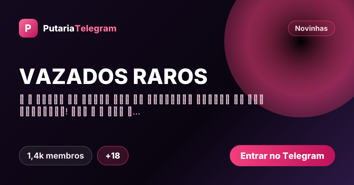Prévia da imagem de compartilhamento do grupo VAZADOS RAROS